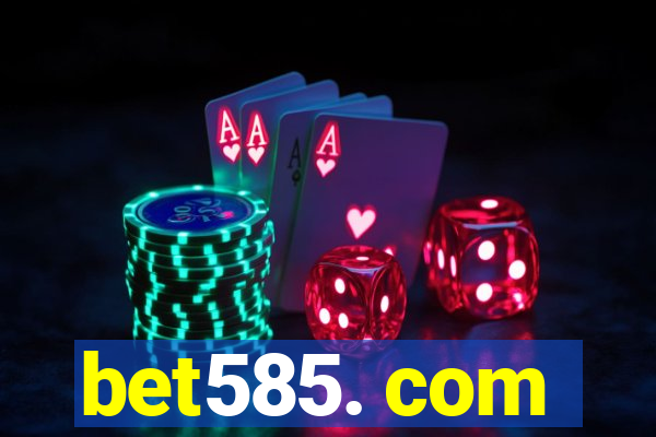 bet585. com